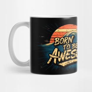 Born to be awesome | surfing lover Mug